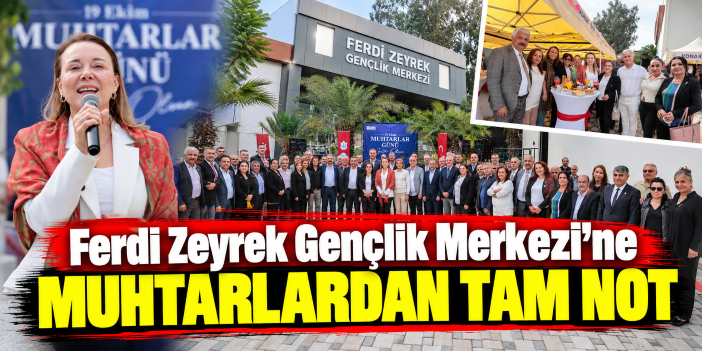 Ferdi Zeyrek Gençlik Merkezi’ne muhtarlardan tam not