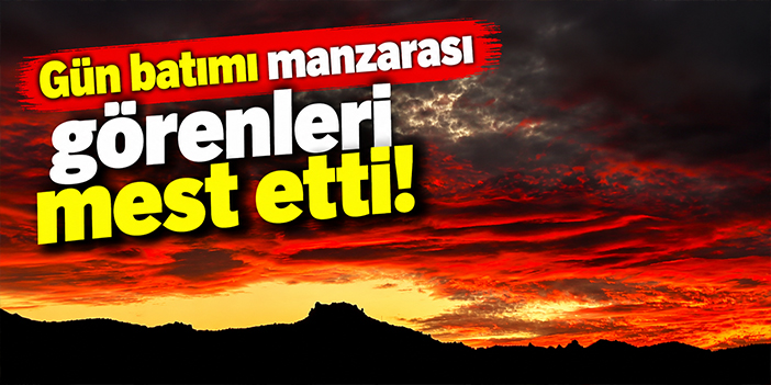 Gün batımı manzarası görenleri mest etti