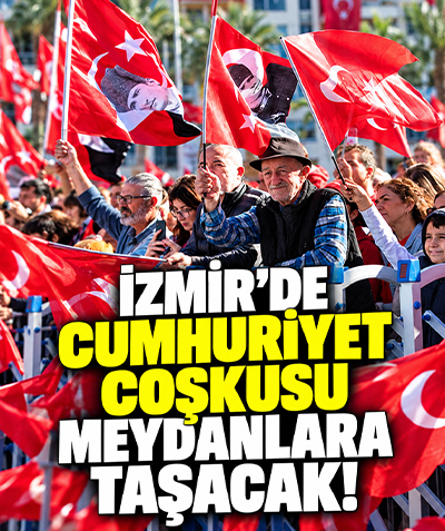 İzmir'de Cumhuriyet Coşkusu Meydanlara Taşacak!