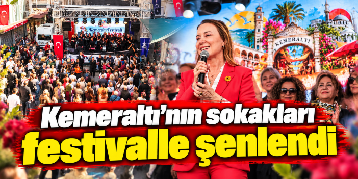 Kemeraltı’nın sokakları festivalle şenlendi