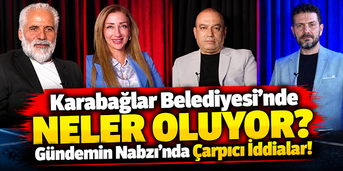 Karabağlar Belediyesi'nde Neler Oluyor? Gündemin Nabzı'nda Çarpıcı İddialar!