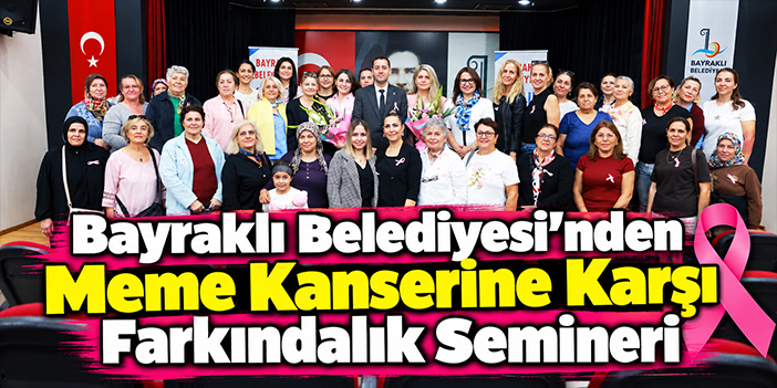 Bayraklı Belediyesi’nden Meme Kanserine Karşı Farkındalık Semineri