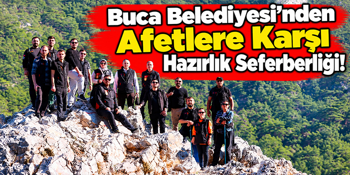 Buca Belediyesi’nden Afetlere Karşı Hazırlık Seferberliği!