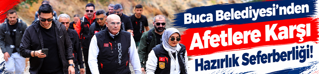 Buca Belediyesi’nden Afetlere Karşı Hazırlık Seferberliği!