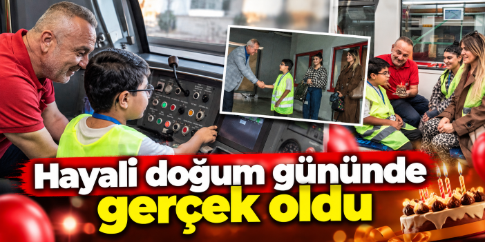 Hayali doğum gününde gerçek oldu
