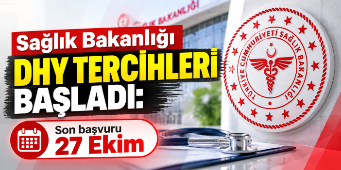 Sağlık Bakanlığı DHY tercihleri başladı: Son başvuru 27 Ekim