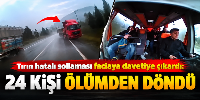 Tırın hatalı sollaması faciaya davetiye çıkardı: 24 kişi ölümden döndü