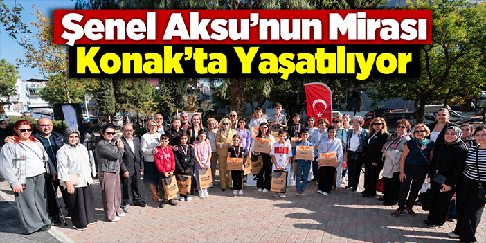 Şenel Aksu’nun Mirası Konak’ta Yaşatılıyor