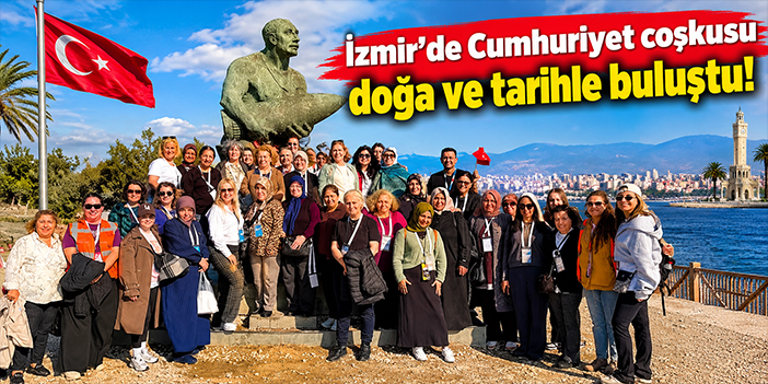 İzmir’de Cumhuriyet coşkusu doğa ve tarihle buluştu!