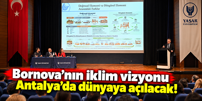Bornova'nın iklim vizyonu Antalya'da dünyaya açılacak!
