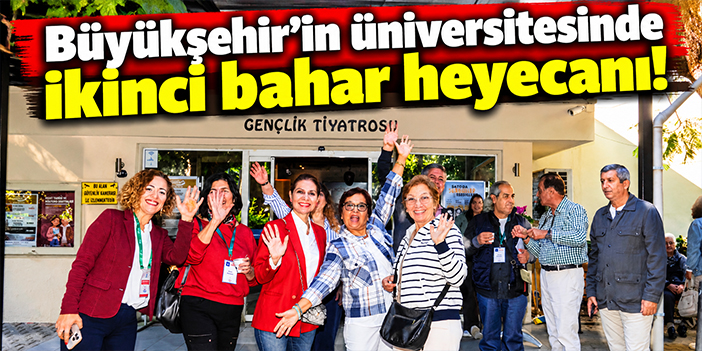 Büyükşehir'in üniversitesinde ikinci bahar heyecanı!