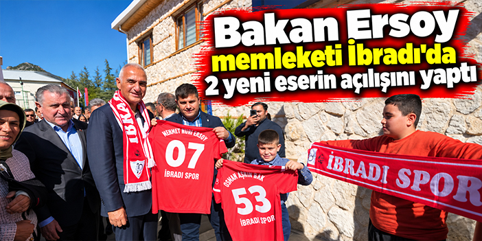 Bakan Ersoy memleketi İbradı'da 2 yeni eserin açılışını yaptı