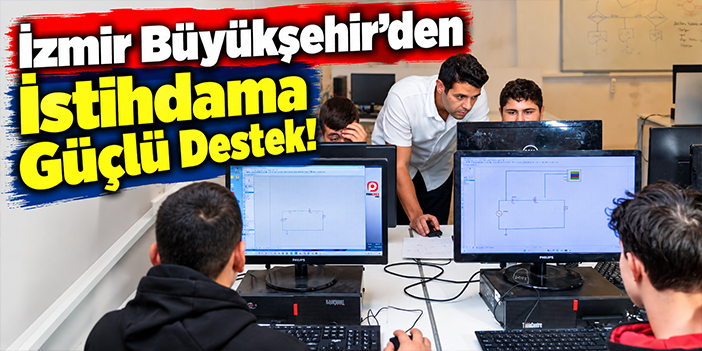 İzmir Büyükşehir'den İstihdama Güçlü Destek!