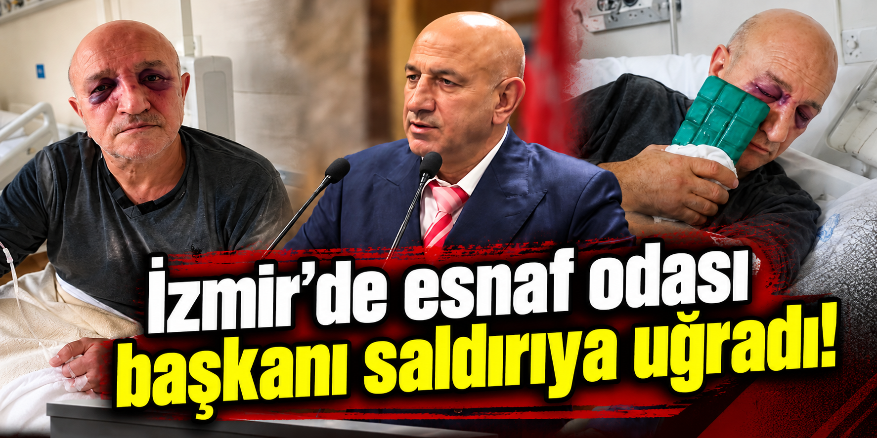 İzmir’de esnaf odası başkanı saldırıya uğradı!