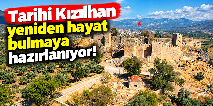 Tarihi Kızılhan yeniden hayat bulmaya hazırlanıyor!