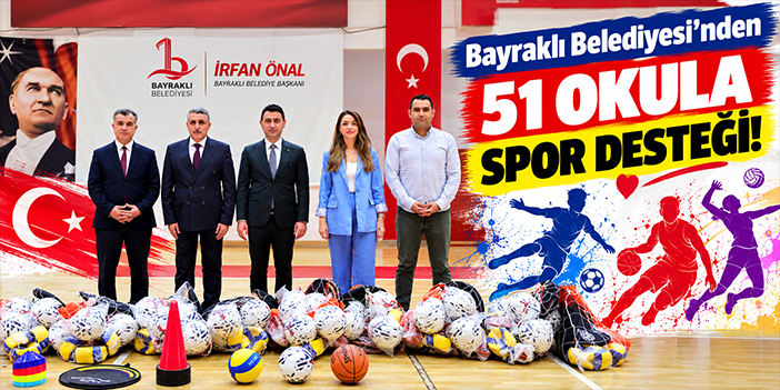 Bayraklı Belediyesi'nden 51 okula spor desteği!