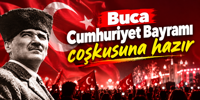 Buca Cumhuriyet Bayramı coşkusuna hazır