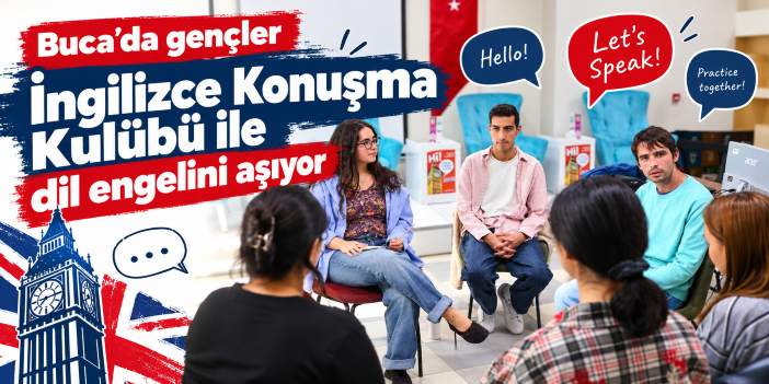 Buca’da gençler İngilizce Konuşma Kulübü ile dil engelini aşıyor