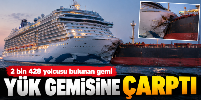 2 bin 428 yolcusu bulunan gemi, yük gemisine çarptı