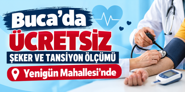 Buca’da ücretsiz şeker ve tansiyon ölçümü Yenigün Mahallesi’nde