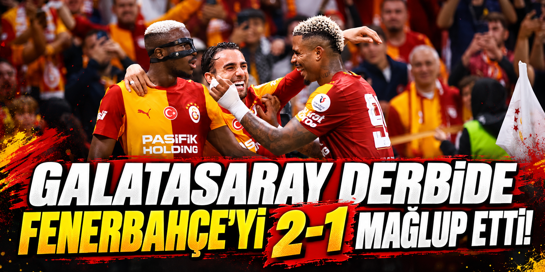 Galatasaray derbide Fenerbahçe’yi 2-1 mağlup etti!
