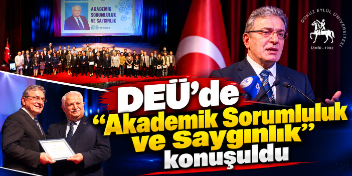 DEÜ’de “Akademik Sorumluluk ve Saygınlık” konuşuldu
