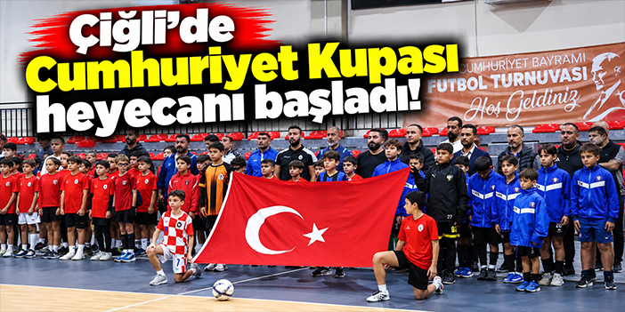 Çiğli’de Cumhuriyet Kupası heyecanı başladı!