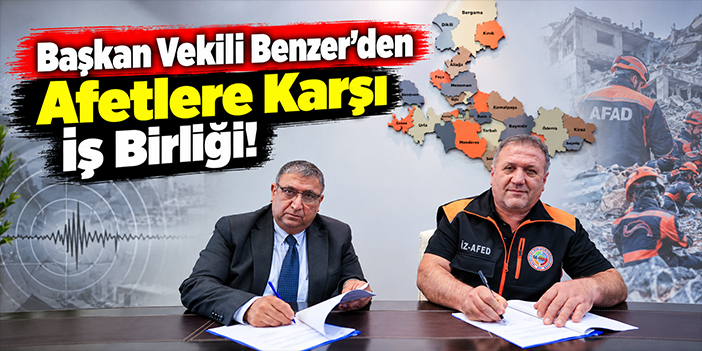 Başkan Vekili Benzer’den Afetlere Karşı İş Birliği!
