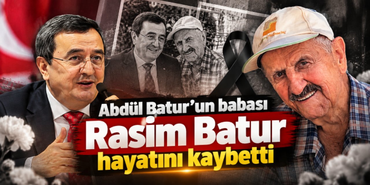 Abdül Batur’un babası Rasim Batur hayatını kaybetti