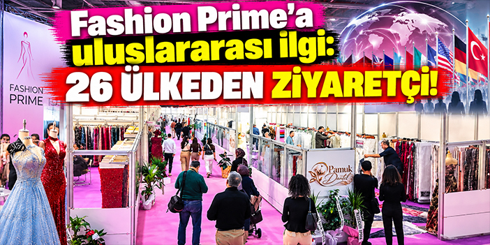 Fashion Prime'a uluslararası ilgi: 26 ülkeden ziyaretçi!