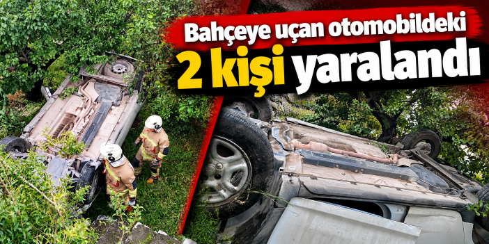 Bahçeye uçan otomobildeki 2 kişi yaralandı