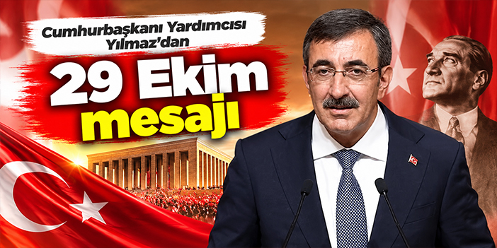 Cumhurbaşkanı Yardımcısı Yılmaz'dan 29 Ekim mesajı