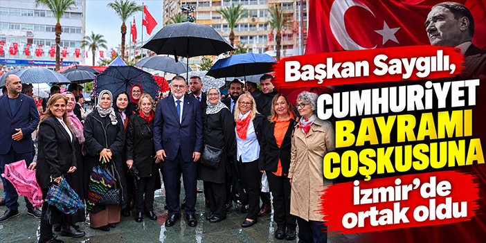 Başkan Saygılı, Cumhuriyet Bayramı coşkusuna İzmir’de ortak oldu