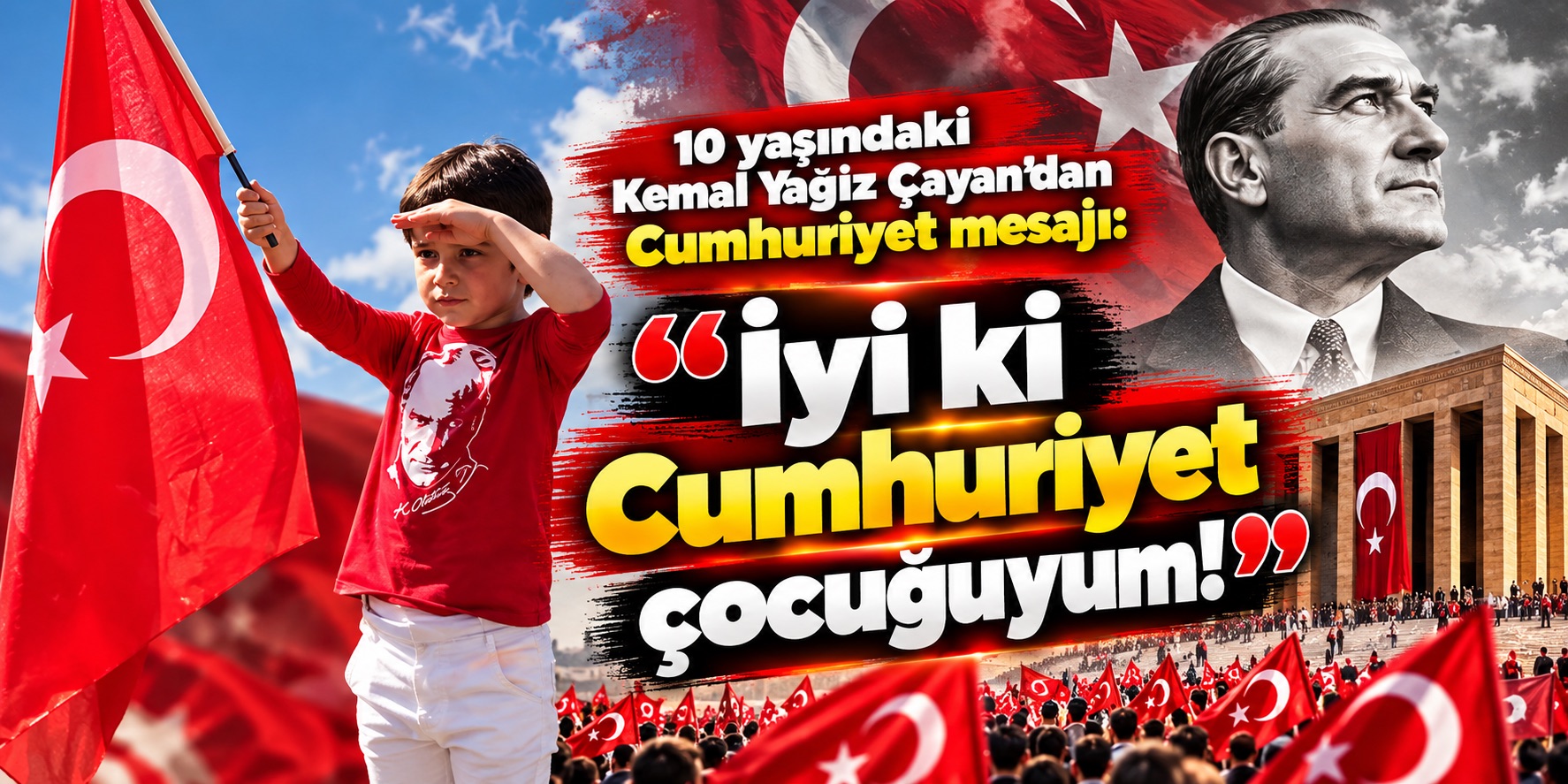 10 yaşındaki Kemal Yağız Çayan’dan Cumhuriyet mesajı: İyi ki Cumhuriyet çocuğuyum!