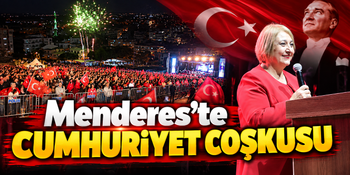 Menderes’te Cumhuriyet Coşkusu