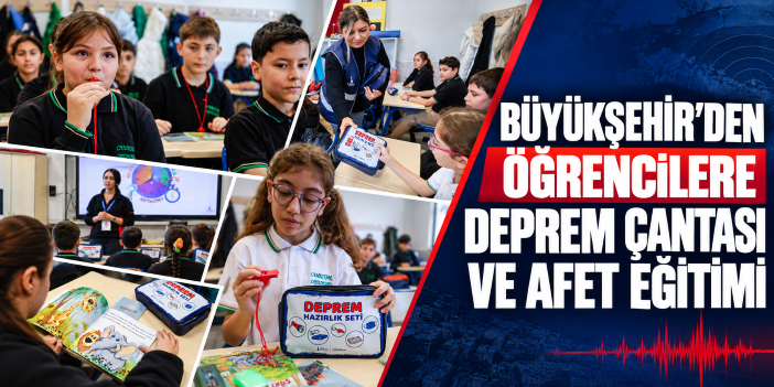Büyükşehir’den öğrencilere deprem çantası ve afet eğitimi