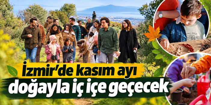 İzmir’de kasım ayı doğayla iç içe geçecek