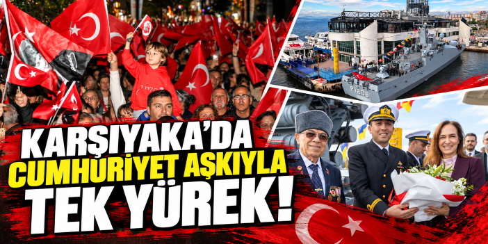 Karşıyaka Cumhuriyet aşkıyla tek yürek!