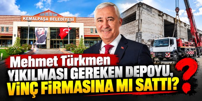 Mehmet Türkmen yıkılması gereken depoyu, vinç firmasına mı sattı?