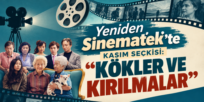 Yeniden Sinematek’te kasım seçkisi: “Kökler ve Kırılmalar”