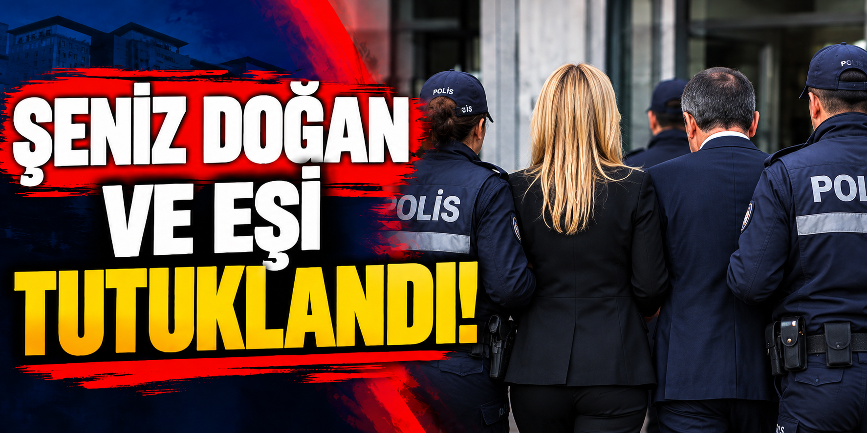 SON DAKİKA: Şeniz Doğan ve eşi tutuklandı!