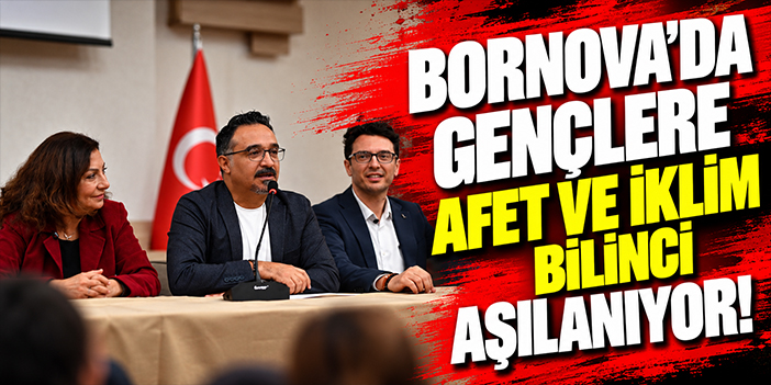 Bornova'da gençlere afet ve iklim bilinci aşılanıyor!