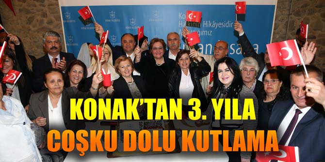 Konak'tan 3. yıla coşku dolu kutlama