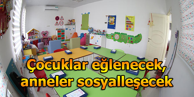 Çocuklar eğlenecek, anneler sosyalleşecek