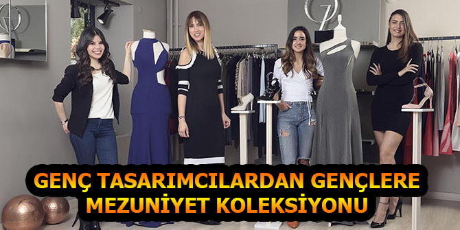 GENÇ TASARIMCILARDAN GENÇLERE MEZUNİYET KOLEKSİYONU