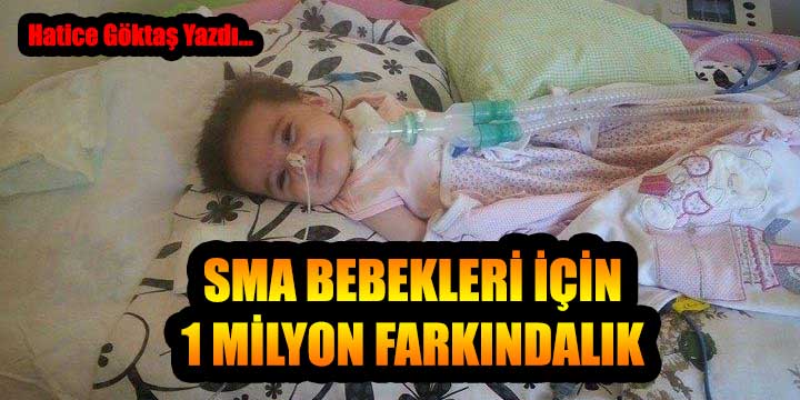 ​SMA BEBEKLERİ İÇİN 1 MİLYON FARKINDALIK