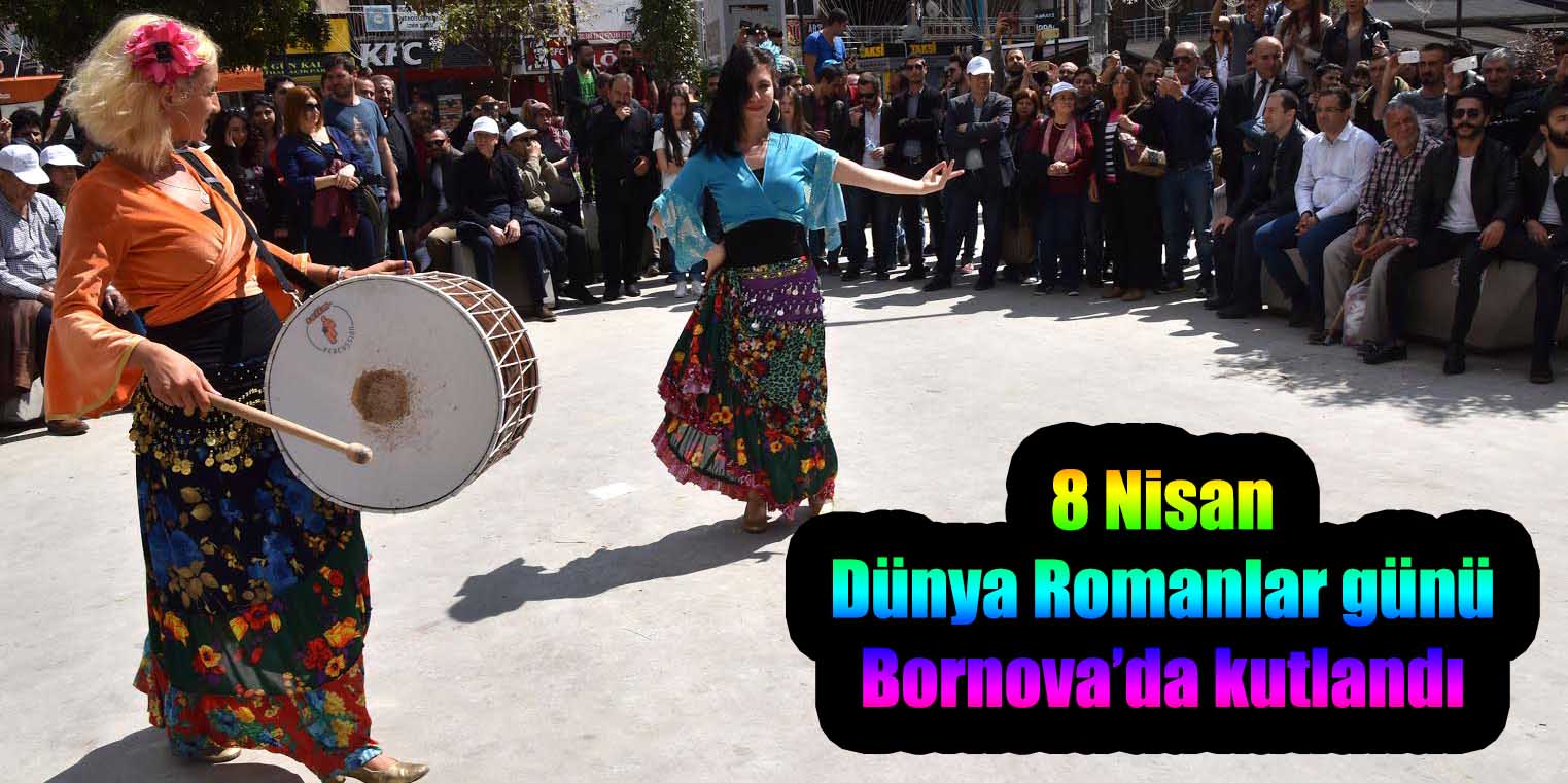 8 Nisan Dünya Romanlar günü Bornova’da kutlandı
