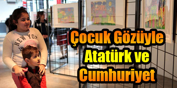 Çocuk Gözüyle Atatürk ve Cumhuriyet