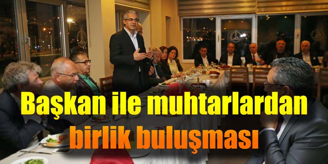 Başkan Akpınar ile muhtarlardan birlik buluşması