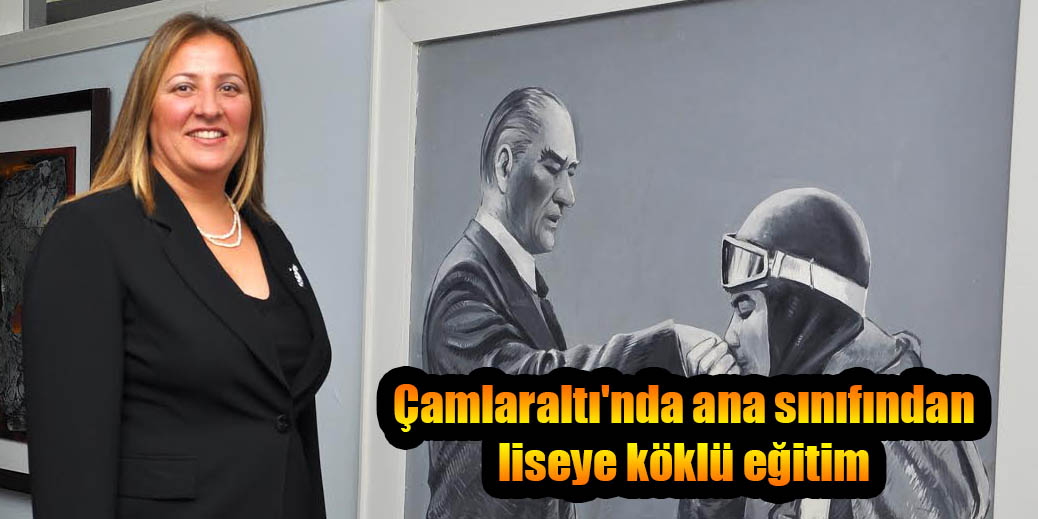 Çamlaraltı'nda ana sınıfından liseye köklü eğitim